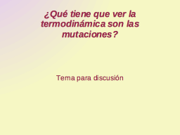 Termodinámica y mutaciones