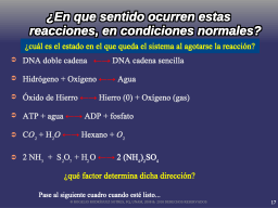 Identifique el sentido en estas RXNs
