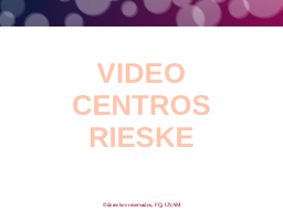 Rieske, video